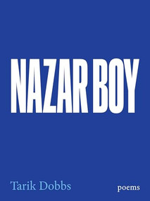 Nazar Boy (poems) by Tarik Dobbs, 9798888900895