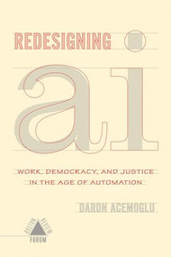 Redesigning AI by Daron Acemoglu, et al, 9781946511621