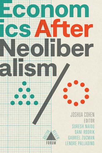 Economics After Neoliberalism by Dani Rodrik, et al, 9781946511454