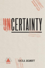 Uncertainty by Sheila Jasanoff, et al, 9781946511669