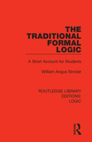 The Traditional Formal Logic (A Short Account for Students) - 9780367426293 by William Angus Sinclair, 9780367426293