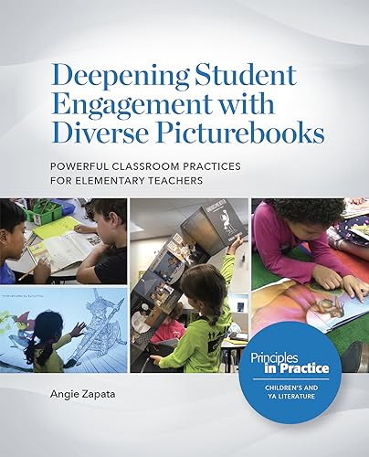 Deepening Student Engagement with Diverse Picturebooks (Powerful Classroom Practices for Elementary Teachers) by Angie Zapata, 9780814101612