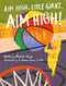 Aim High, Little Giant, Aim High! by Bobbito García, Estefanía Rivera Cortés, Bobbito García, 9798888901533