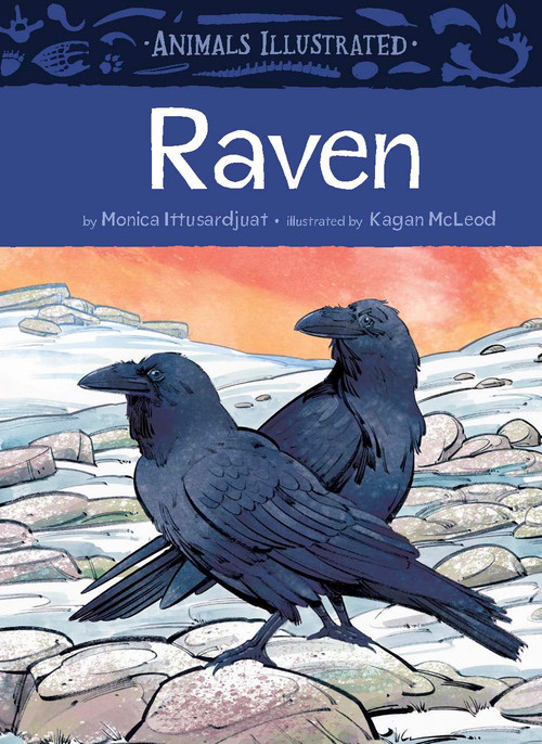 Animals Illustrated: Raven by Monica Ittusardjuat, Kagan McLeod, 9781772275230