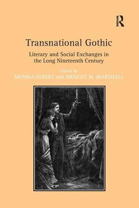 Transnational Gothic (Literary and Social Exchanges in the Long Nineteenth Century) - 9781138245471 by Monika Elbert, Bridget M. Marshall, 9781138245471