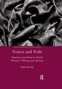 Voices and Veils (Feminism and Islam in French Women's Writing and Activism) - 9780367604875 by Anna Kemp, 9780367604875