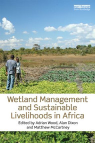 Wetland Management and Sustainable Livelihoods in Africa - 9781849714129 by Adrian Wood, Alan Dixon, Matthew McCartney, 9781849714129