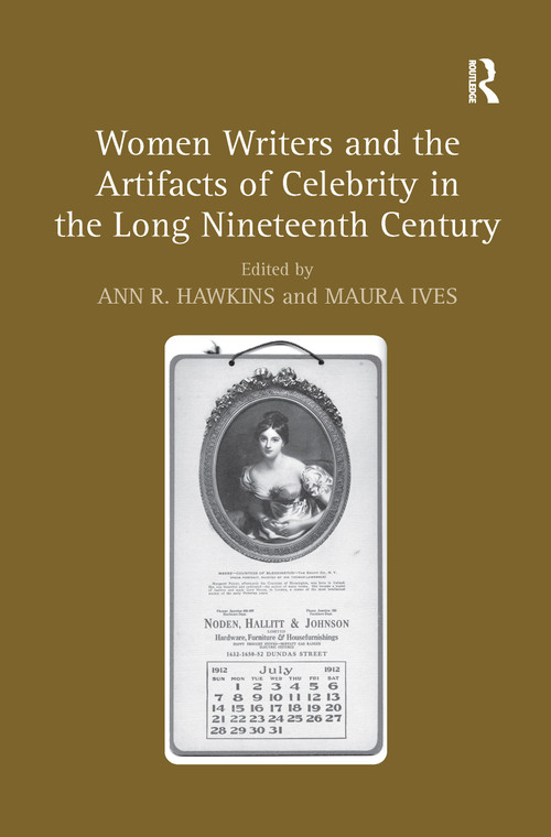 Women Writers and the Artifacts of Celebrity in the Long Nineteenth Century - 9781138254220 by Maura Ives, Ann R. Hawkins, 9781138254220
