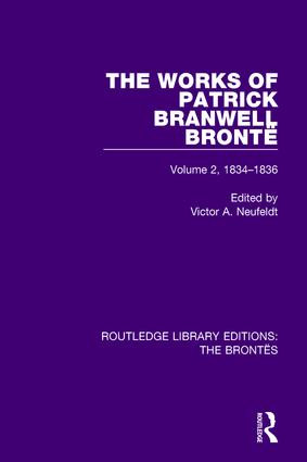 The Works of Patrick Branwell Brontë (Volume 2, 1834-1836) by Victor A. Neufeldt, 9781138929180
