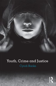 Youth, Crime and Justice by Cyndi Banks, 9780415781244