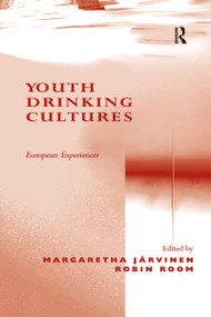 Youth Drinking Cultures (European Experiences) - 9781138273504 by Margaretha Järvinen, Robin Room, 9781138273504