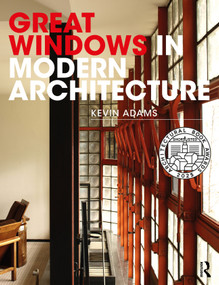 Great Windows in Modern Architecture - 9780367358167 by Kevin Adams, 9780367358167
