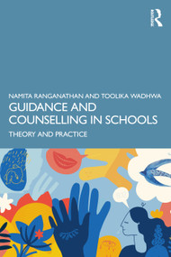 Guidance and Counselling in Schools (Theory and Practice) - 9781032699424 by Namita Ranganathan, Toolika Wadhwa, 9781032699424