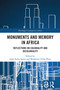 Monuments and Memory in Africa (Reflections on Coloniality and Decoloniality) - 9781032559124 by John Sodiq Sanni, Madalitso Zililo Phiri, 9781032559124