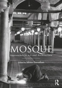 Mosque (Approaches to Art and Architecture) by Idries Trevathan, 9781032510750
