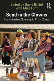 Send in the Clowns (Humanitarian Clowning in Crisis Zones) - 9781032279848 by David Bridel, Mike Funt, 9781032279848