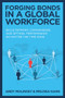Forging Bonds in a Global Workforce: Build Rapport, Camaraderie, and Optimal Performance No Matter the Time Zone by Melissa Hahn, Andy Molinsky, 9781265212339