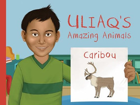 Uliaq's Amazing Animals: Caribou (English Edition) by Danny Christopher, Amiel Sandland, 9780228702795