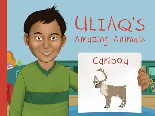 Uliaq's Amazing Animals: Caribou (English Edition) by Danny Christopher, Amiel Sandland, 9780228702795