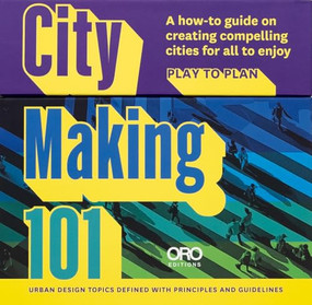 City Making 101 (Card Topics with Urban Design Guidelines) by Alexis Sanal, 9781961856004