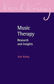 Music Therapy (Research and Insights) by Karl Konig, Katarina Seeherr, 9781782508922
