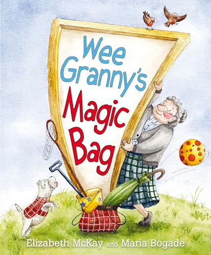 Wee Granny's Magic Bag by Elizabeth McKay, Maria Bogade, 9781782508823