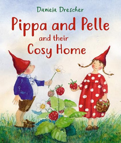Pippa and Pelle and their Cosy Home by Daniela Drescher, 9781782508977