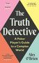 The Truth Detective (A Poker Player's Guide to a Complex World) by Alex O'Brien, 9781788164870
