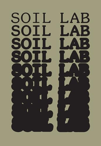 Soil Lab (A Built Experiment) by Eibhlín Ní Chathasaigh, James Martin, Anne Dorthe Vester, Maria Bruun, 9781638401063