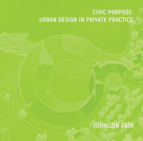 Civic Purpose (Urban Design in Private Practice) by William Fain, 9781957183978