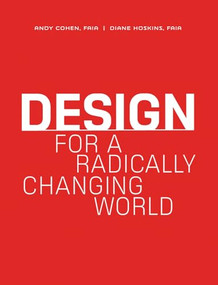 Design for a Radically Changing World by Andy Cohen, Diane Hoskins, 9781957183848