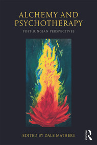 Alchemy and Psychotherapy (Post-Jungian Perspectives) by Dale Mathers, 9780415682046