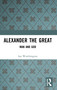 Alexander the Great (Man and God) by Ian Worthington, 9781405801621
