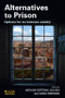 Alternatives to Prison by Anthony Bottoms, Sue Rex, Gwen Robinson, 9781843921042