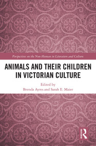 Animals and Their Children in Victorian Culture - 9781032239590 by Brenda Ayres, Sarah Elizabeth Maier, 9781032239590