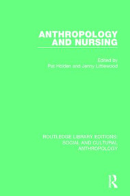 Anthropology and Nursing - 9781138928268 by Pat Holden, Jenny Littlewood, 9781138928268