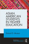 Asian American Students in Higher Education - 9780415844314 by Samuel D. Museus, 9780415844314