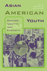 Asian American Youth (Culture, Identity and Ethnicity) by Jennifer Lee, Min Zhou, 9780415946698