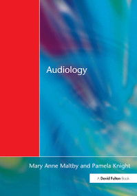 Audiology (An Introduction for Teachers & Other Professionals) - 9781853466656 by Mary Anne Maltby, Pamela Knight, 9781853466656