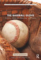 The Baseball Glove (History, Material, Meaning, and Value) - 9781138682047 by David Jenemann, 9781138682047