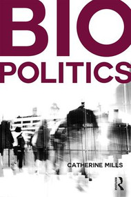 Biopolitics - 9781844656059 by Catherine Mills, 9781844656059