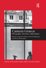 Camera Graeca: Photographs, Narratives, Materialities - 9780367879198 by Philip Carabott, Yannis Hamilakis, Eleni Papargyriou, 9780367879198