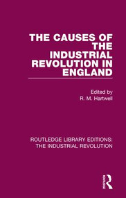 The Causes of the Industrial Revolution in England - 9781138706651 by R. M. Hartwell, 9781138706651
