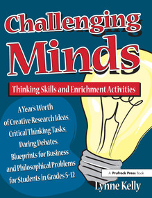 Challenging Minds (Thinking Skills and Enrichment Activities) by Lynne Kelly, Susan Stonequist, 9781882664207