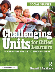 Challenging Units for Gifted Learners (Teaching the Way Gifted Students Think (Social Studies, Grades 6-8)) by Kenneth J. Smith, 9781593634223