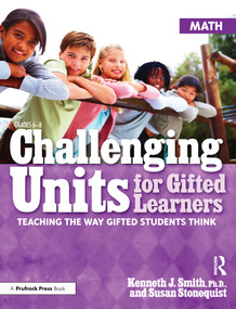Challenging Units for Gifted Learners (Teaching the Way Gifted Students Think (Math, Grades 6-8)) by Kenneth J. Smith, Susan Stonequist, 9781593634971