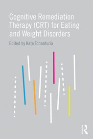 Cognitive Remediation Therapy (CRT) for Eating and Weight Disorders - 9781138794030 by Kate Tchanturia, 9781138794030