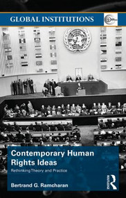 Contemporary Human Rights Ideas (Rethinking theory and practice) - 9781138807167 by Bertrand Ramcharan, 9781138807167