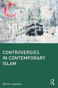 Controversies in Contemporary Islam - 9780415676137 by Oliver Leaman, 9780415676137