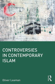 Controversies in Contemporary Islam - 9780415676137 by Oliver Leaman, 9780415676137